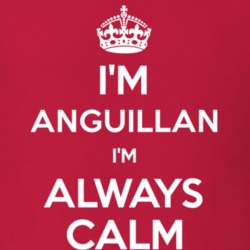 Im Anguillan Im Always Calm Nationality T Shirt 12501246