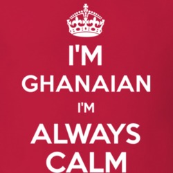 Im Ghanaian Im Always Calm Nationality T Shirt 12502260