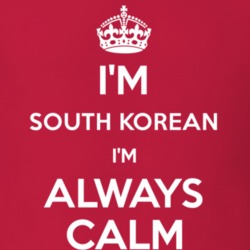 Im South Korean Im Always Calm Nationality T Shirt 12502792