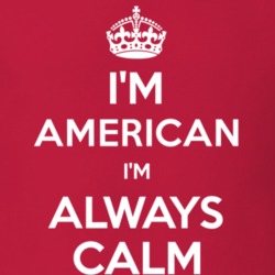 Im American Im Always Calm Nationality T Shirt 12504462