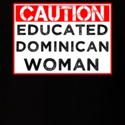 Caution Sign Educated Dominican Woman Proud Smart Nationality T Shirt 14526045