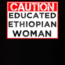 Caution Sign Educated Ethiopian Woman Proud Smart Nationality T Shirt 14526084