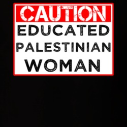 Caution Sign Educated Palestinian Woman Proud Smart Nationality T Shirt 14526512