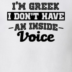 I'm Greek No Inside Voice Funny Loud Patriotic Nationality T Shirt 18861149
