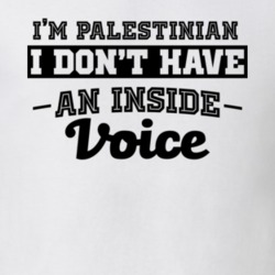 I'm Palestinian No Inside Voice Funny Loud Patriotic Nationality T Shirt 18861536