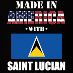 Made In America With Saint Lucian Parts Patriotic Nationality T Shirt 29400102