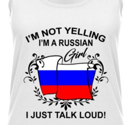 I'm Not Yelling I'm A Russian Girl I Just Talk Loud National Pride Womens Tanktop 36385633
