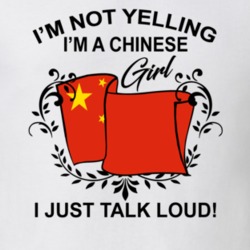 I'm Not Yelling I'm A Chinese Girl I Just Talk Loud National Pride T Shirt 36385641