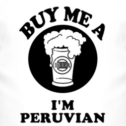 Buy Me A Beer Im Peruvian Fun T Shirt 4356064