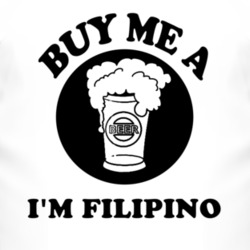 Buy Me A Beer Im Filipino Fun T Shirt 4356066