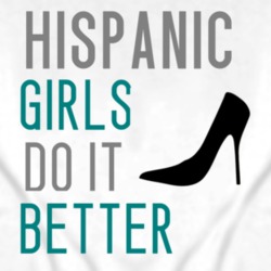 Hispanic Girls Do It Better Nationality T Shirt 4371809