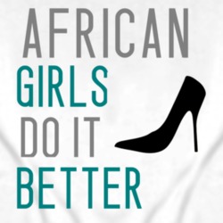 African Girls Do It Better Nationality T Shirt 4371816