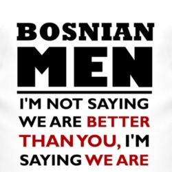 Bosnian Men Are The Best Fun T Shirt 4399702
