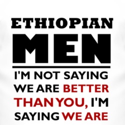 Ethiopian Men Are The Best Fun T Shirt 4399920