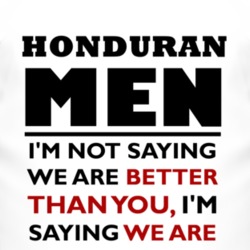Honduran Men Are The Best Fun T Shirt 4400073