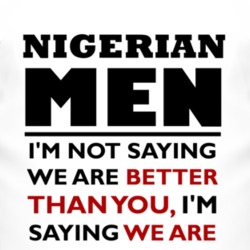 Nigerian Men Are The Best Fun T Shirt 4400396