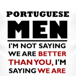 Portuguese Men Are The Best Fun T Shirt 4400480