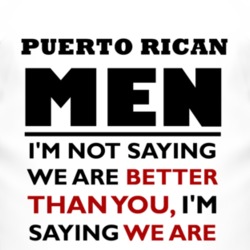 Puerto Rican Men Are The Best Fun T Shirt 4400485