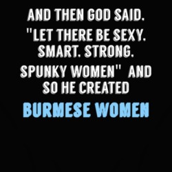 Burmese Women God Said Fun T Shirt 4668385