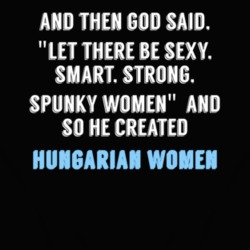 Hungarian Women God Said Fun T Shirt 4668827