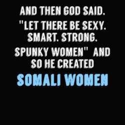 Somali Women God Said Fun T Shirt 4669445