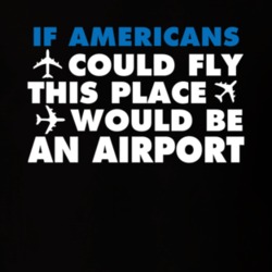If Americans Could Fly Funny Nationality T Shirt 7090874