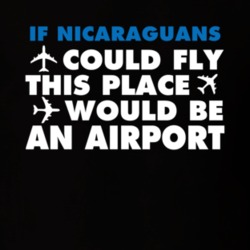 If Nicaraguans Could Fly Funny Nationality T Shirt 7091154