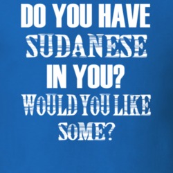 Do You Have Sudanese In You Funny Nationality T Shirt 7352049