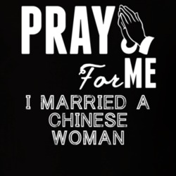 Pray For Me Married A Chinese Woman Nationality T Shirt 9053485