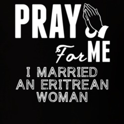 Pray For Me Married An Eritrean Woman Nationality T Shirt 9053525