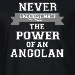 Never Underestimate An Angolan Popular Nationality T Shirt 9623418