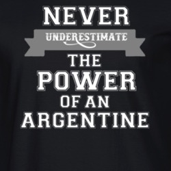 Never Underestimate An Argentine Popular Nationality T Shirt 9623425