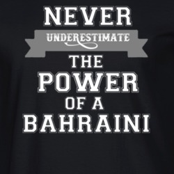 Never Underestimate A Bahraini Popular Nationality T Shirt 9623450