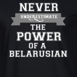 Never Underestimate A Belarusian Popular Nationality T Shirt 9623461
