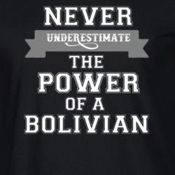 Never Underestimate A Bolivian Popular Nationality T Shirt 9623477