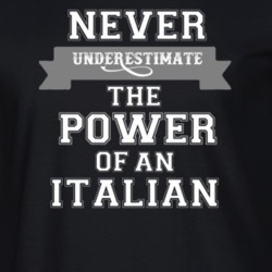 Never Underestimate An Italian Popular Nationality T Shirt 9623487