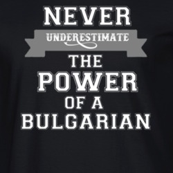 Never Underestimate A Bulgarian Popular Nationality T Shirt 9623492