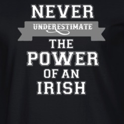 Never Underestimate An Irish Popular Nationality T Shirt 9623498