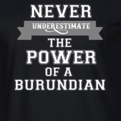 Never Underestimate A Burundian Popular Nationality T Shirt 9623501