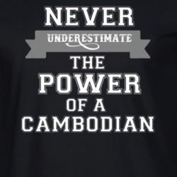 Never Underestimate A Cambodian Popular Nationality T Shirt 9623504
