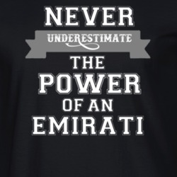 Never Underestimate An Emirati Popular Nationality T Shirt 9623511