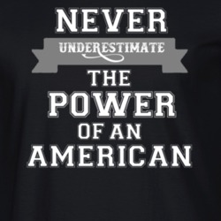Never Underestimate An American Popular Nationality T Shirt 9623515
