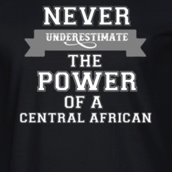 Never Underestimate A Central African Popular Nationality T Shirt 9623524