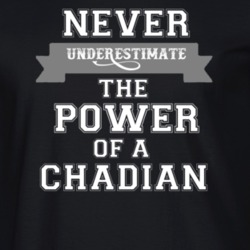Never Underestimate A Chadian Popular Nationality T Shirt 9623526