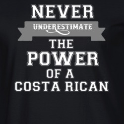 Never Underestimate A Costa Rican Popular Nationality T Shirt 9623550
