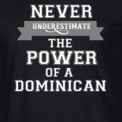 Never Underestimate A Dominican Popular Nationality T Shirt 9623569