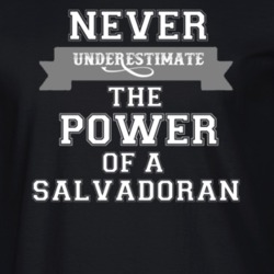 Never Underestimate A Salvadoran Popular Nationality T Shirt 9623576