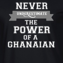Never Underestimate A Ghanaian Popular Nationality T Shirt 9623614