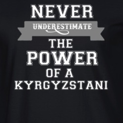 Never Underestimate A Kyrgyzstani Popular Nationality T Shirt 9623680