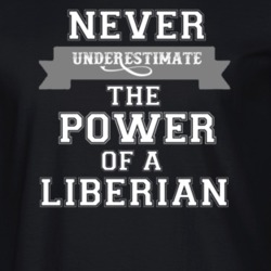 Never Underestimate A Liberian Popular Nationality T Shirt 9623693